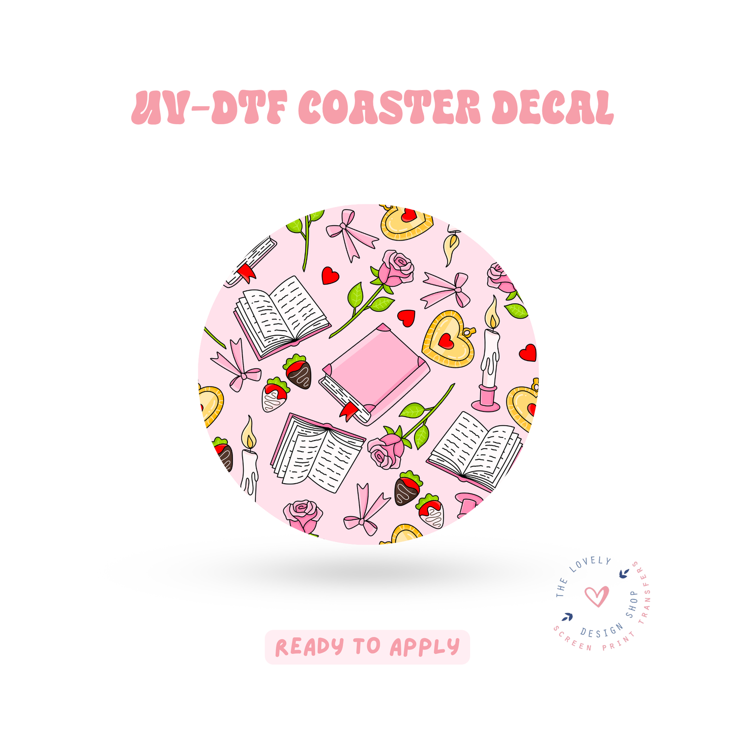 Romance Forever - UV DTF Coaster Decal - Jun 11