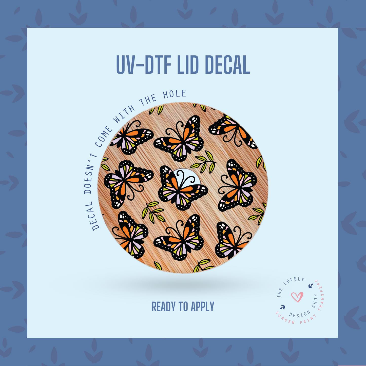 Omg Butterfly! - UV DTF Lid Decal (Ready to Ship) Apr 8