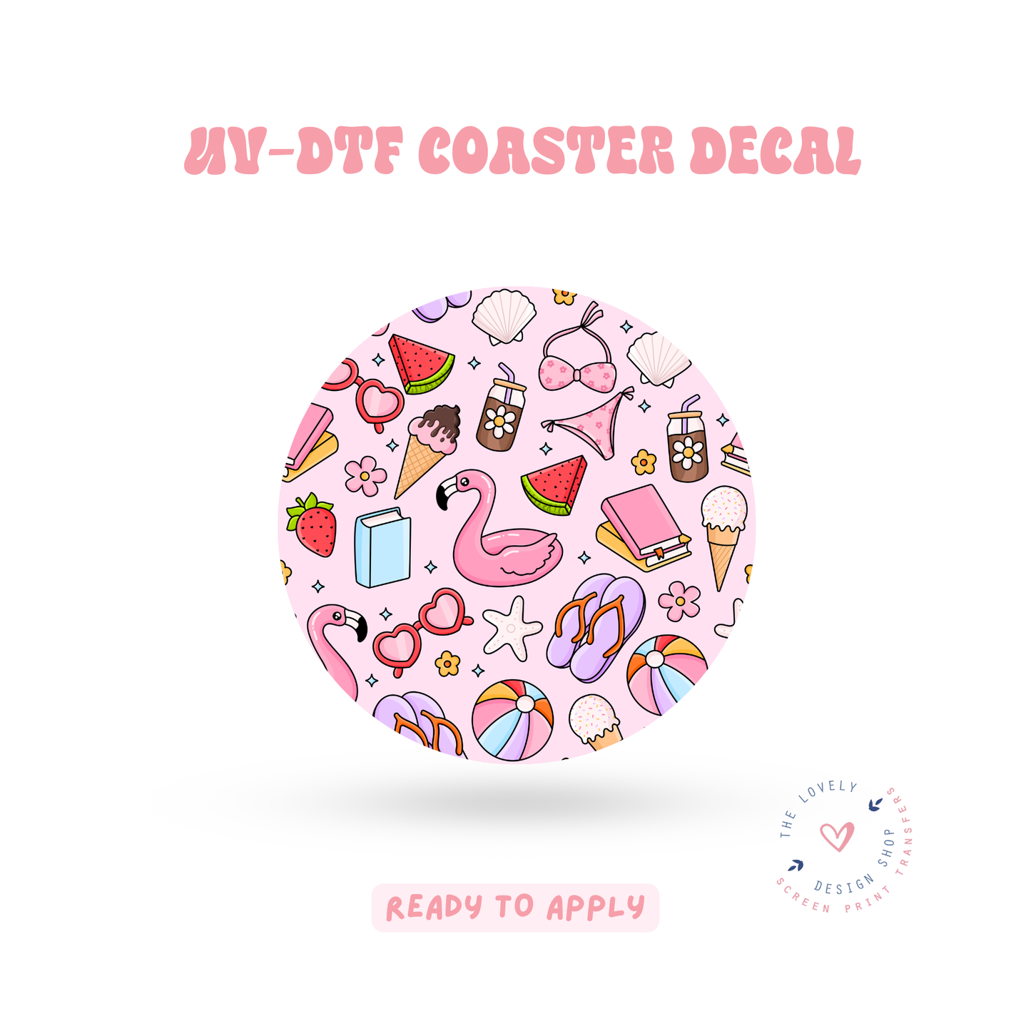 Girly Summer Vibes - UV DTF Coaster Decal - May 2