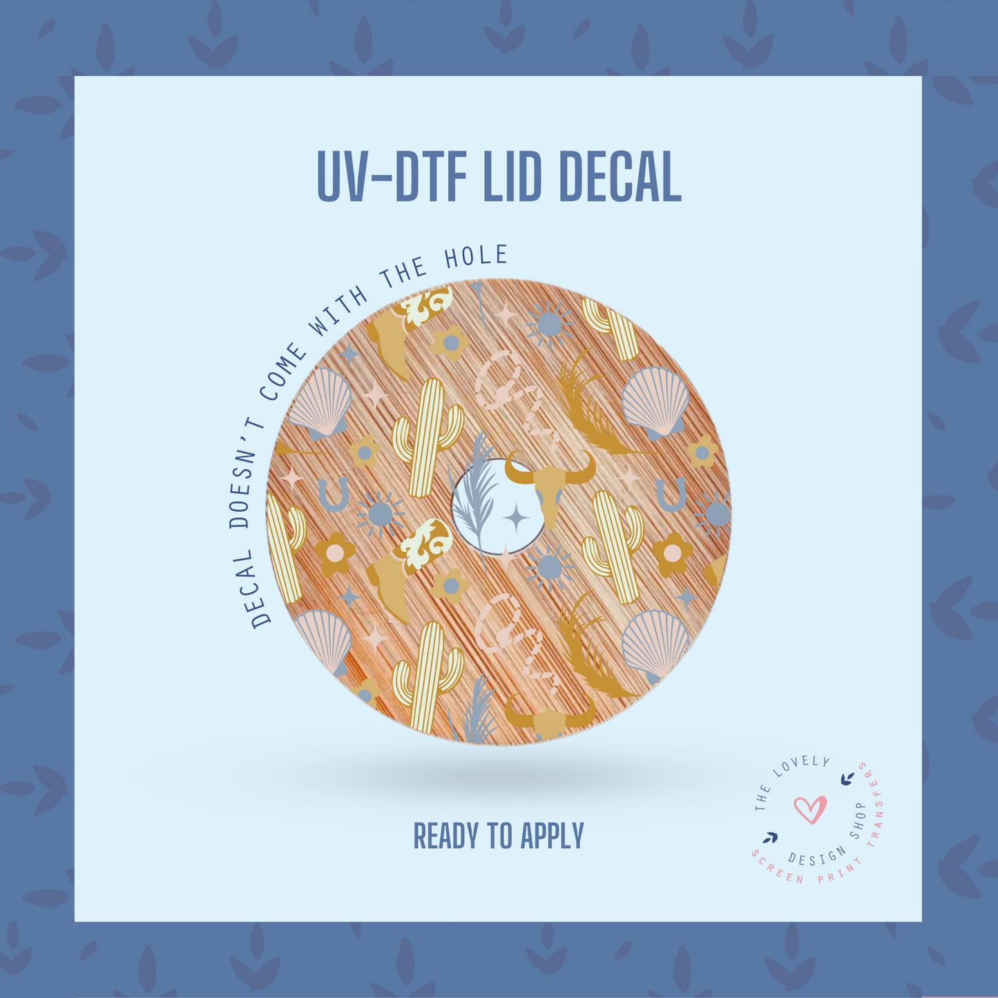 Coastal Cowboy - UV DTF Lid Decal (Ready to Ship) Apr 17