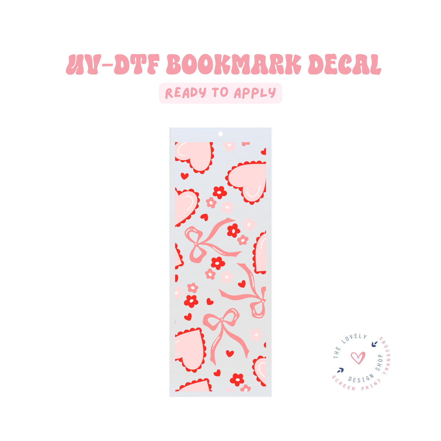 More Coquette Hearts! - UV DTF Bookmark Decal - Feb 12