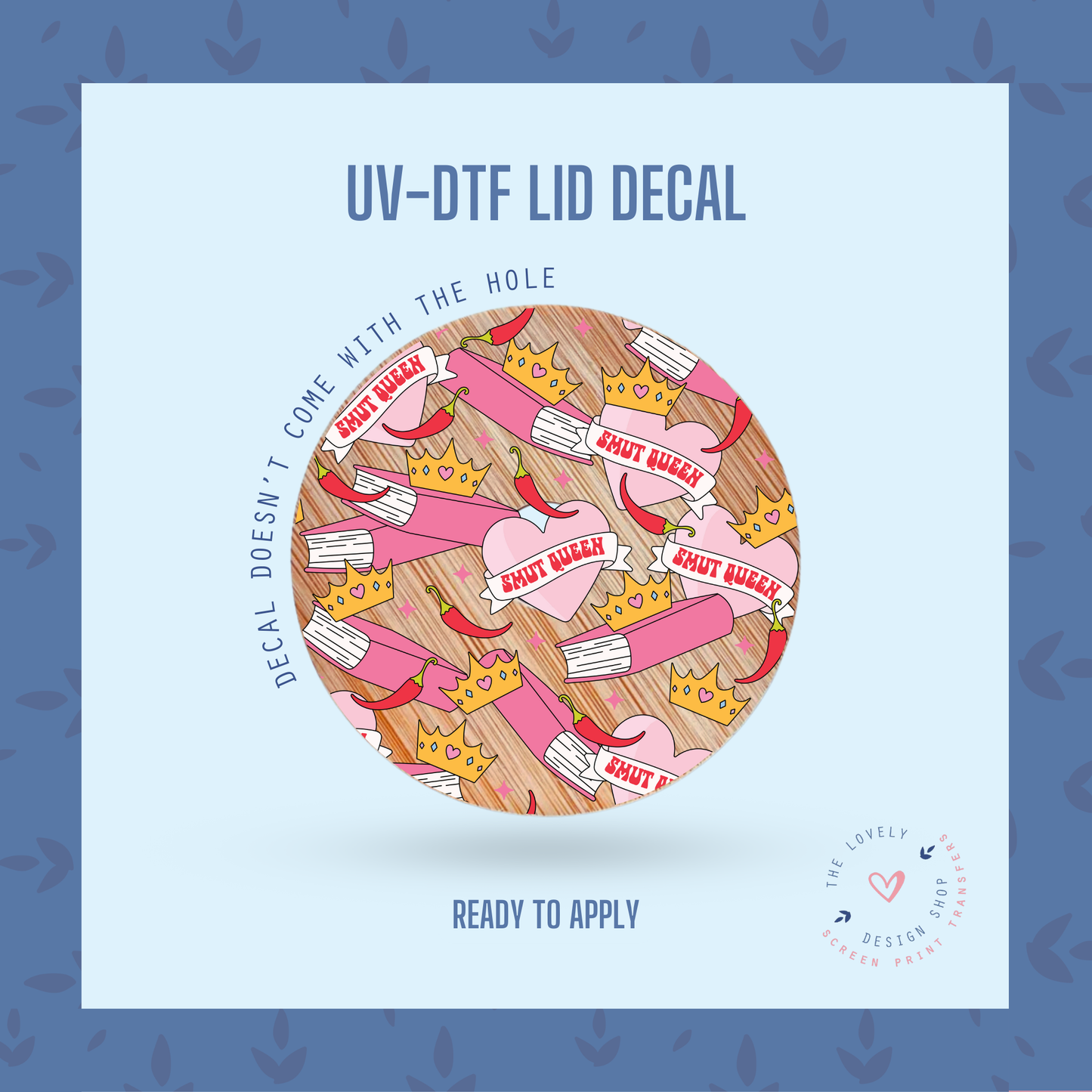 Book Queen (Smut - Spice) - UV DTF Lid Decal (Ready to Ship) May 28