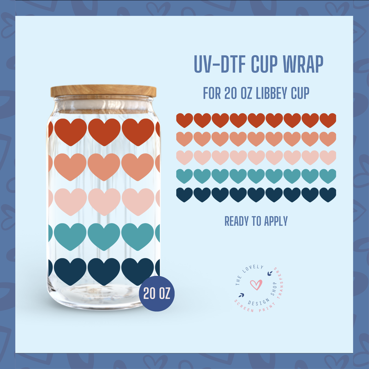 Multicolor Hearts - UV DTF 20 oz Libbey Cup Wrap - Dec 9