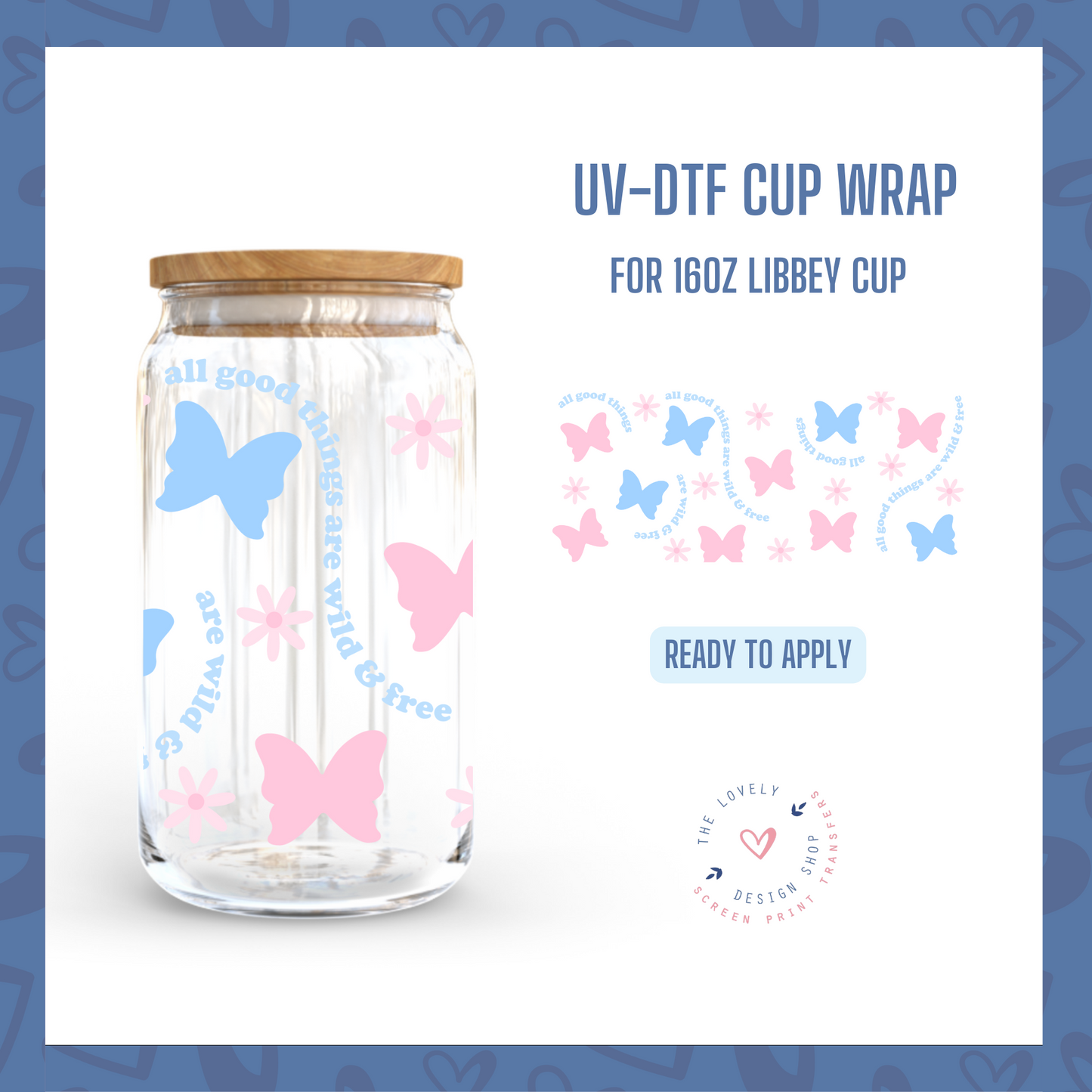 All Good Things are Wild and Free - UV DTF 16 oz Libbey Cup Wrap (Ready to Ship)