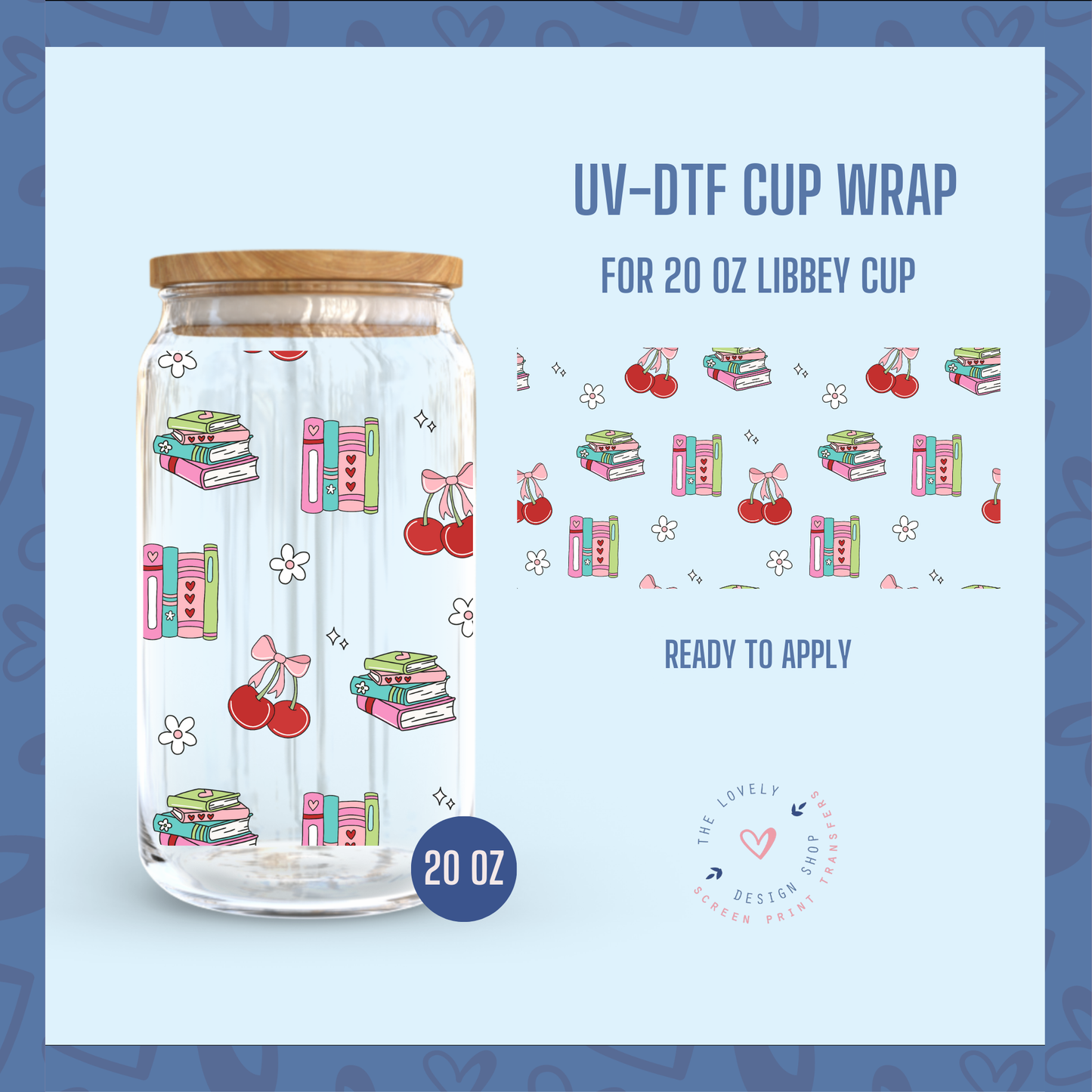 Coquette Cherry Books - UV DTF 20 oz Libbey Cup Wrap - Jan 14