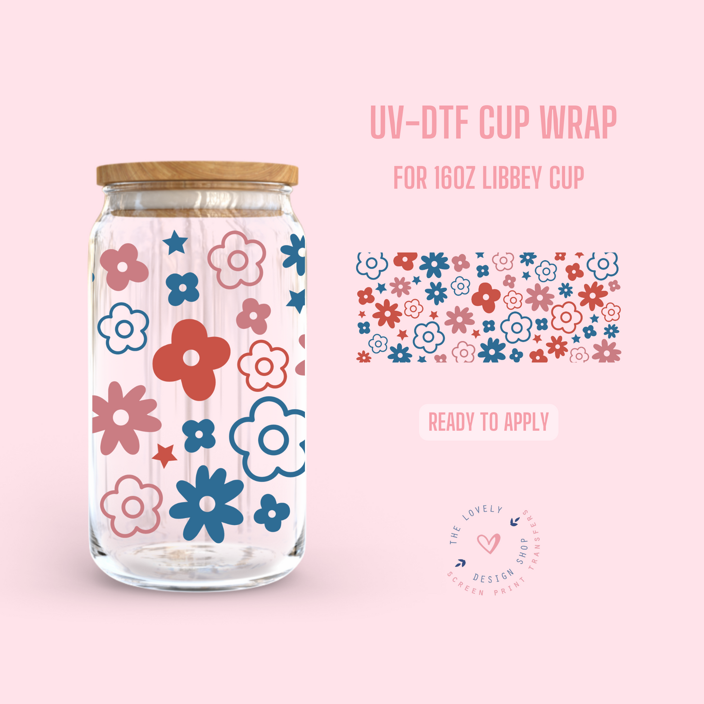 4th of July Flowers - UV DTF 16 oz Libbey Cup Wrap (Ready to Ship)