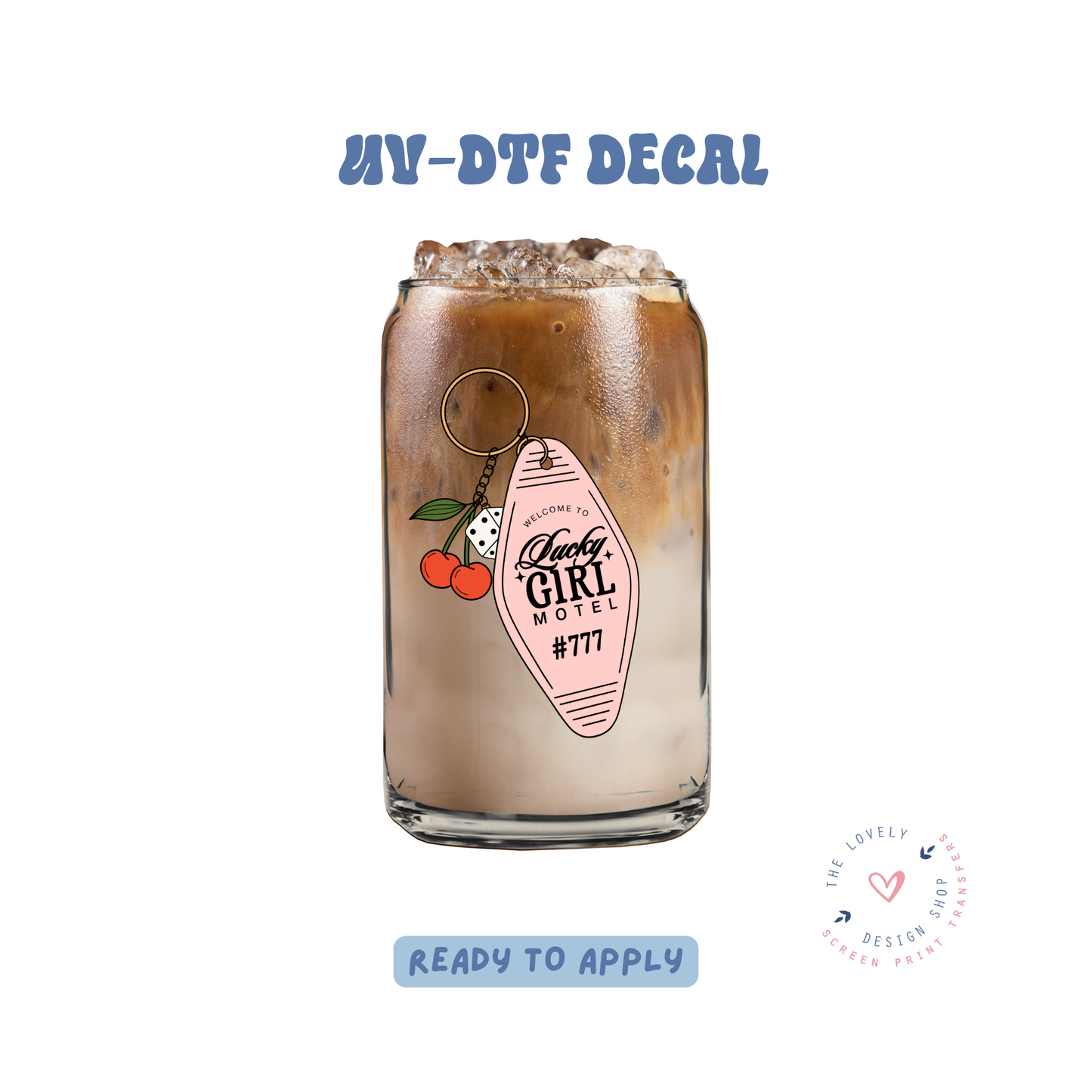Lucky Girl Motel - UV DTF Cup Decal - Feb 19