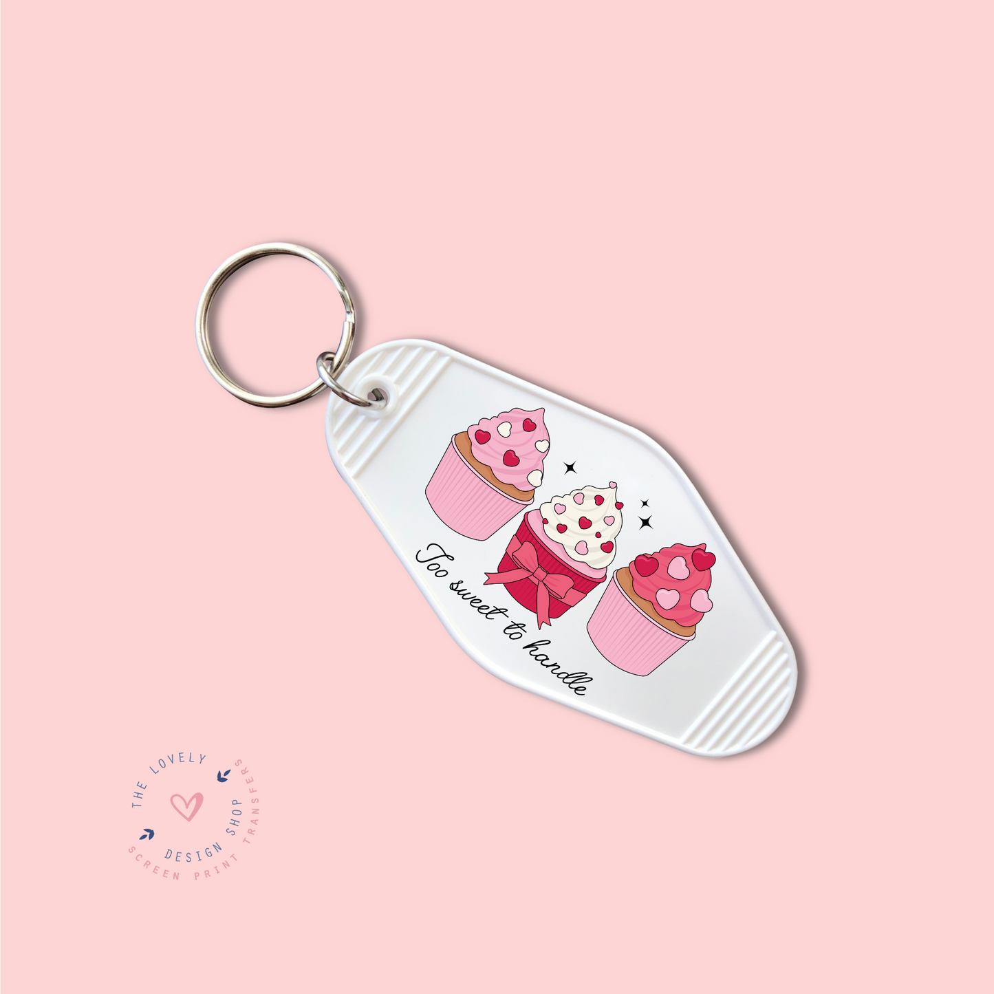 Too Sweet To Handle - Keychain UV DTF Decal - Dec 31