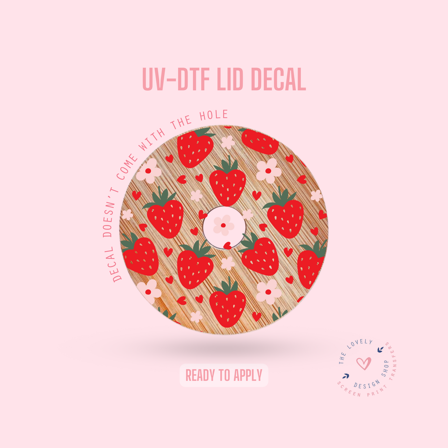 Strawberry - UV DTF Lid Decal (Ready to Ship) Apr 1