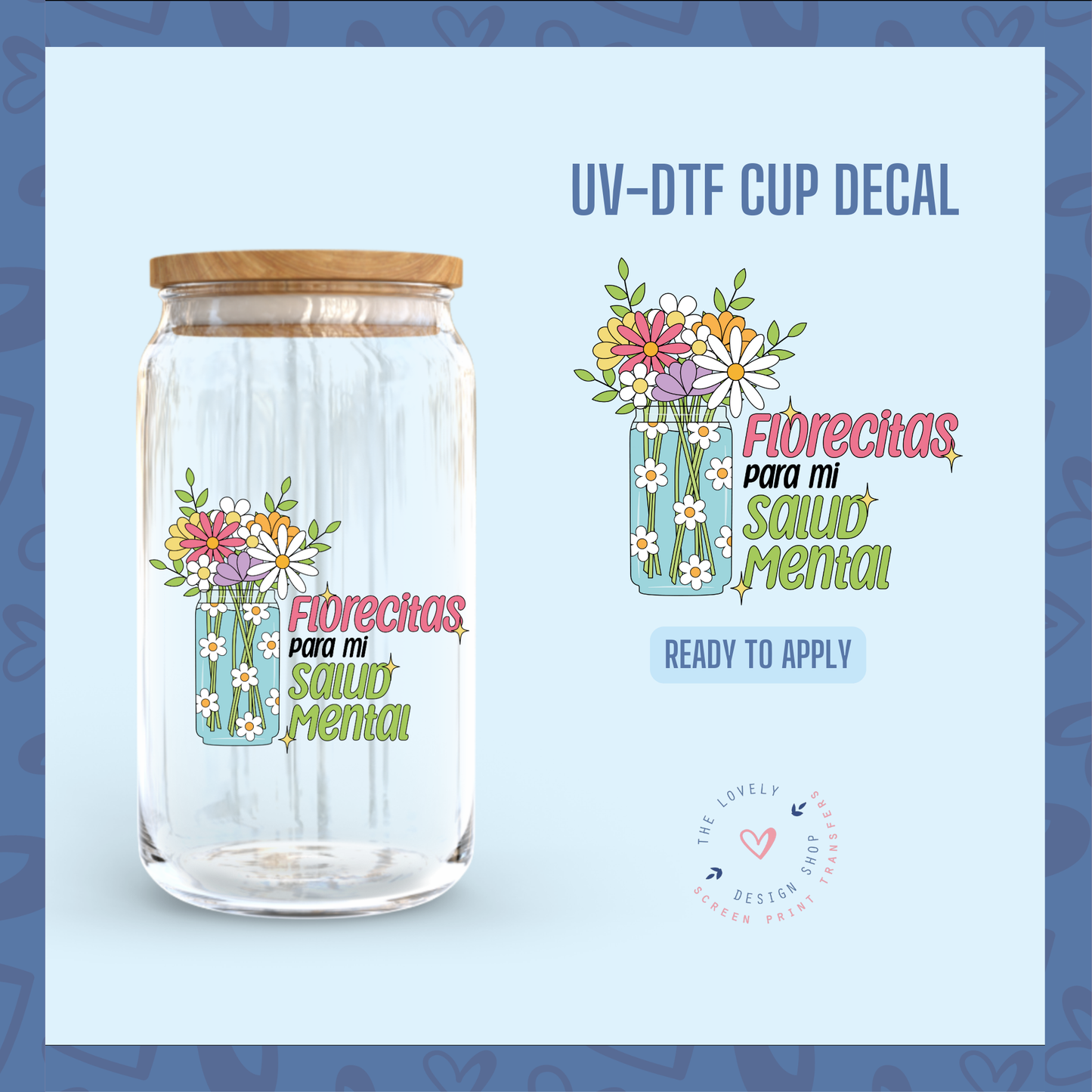 Florecitas Para Mi Salud Mental - UV DTF Cup Decal - Jul 22
