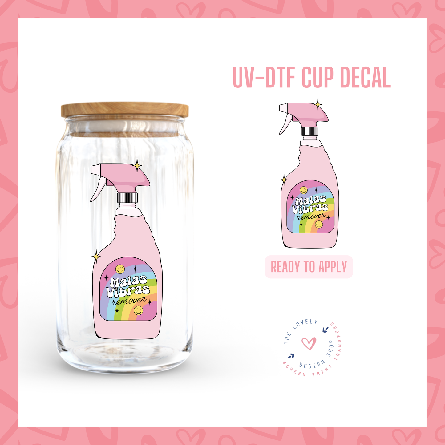 Malas Vibras Remover - UV DTF Cup Decal - Jul 22