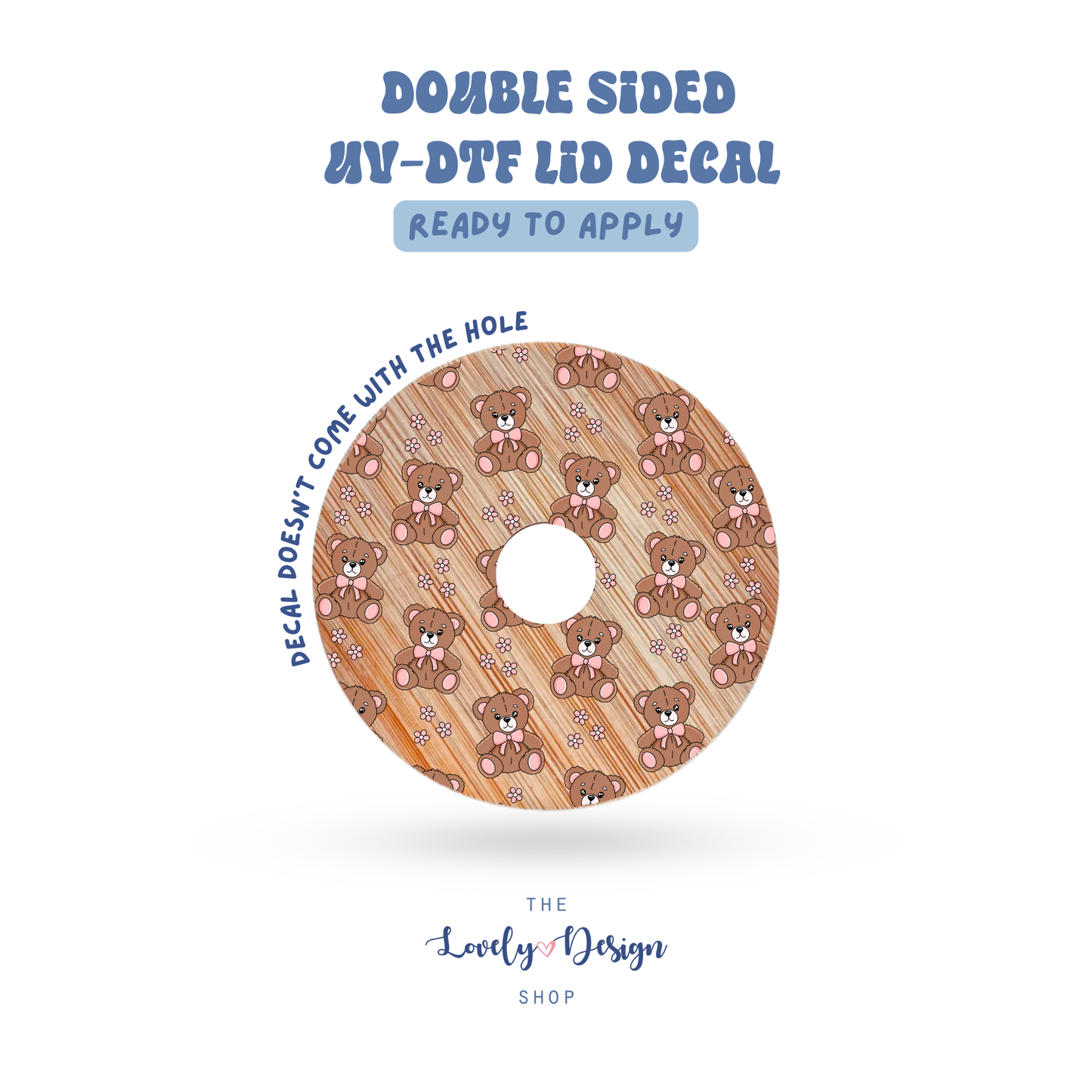 Blush Teddy - UV DTF Lid Decal - Aug 8