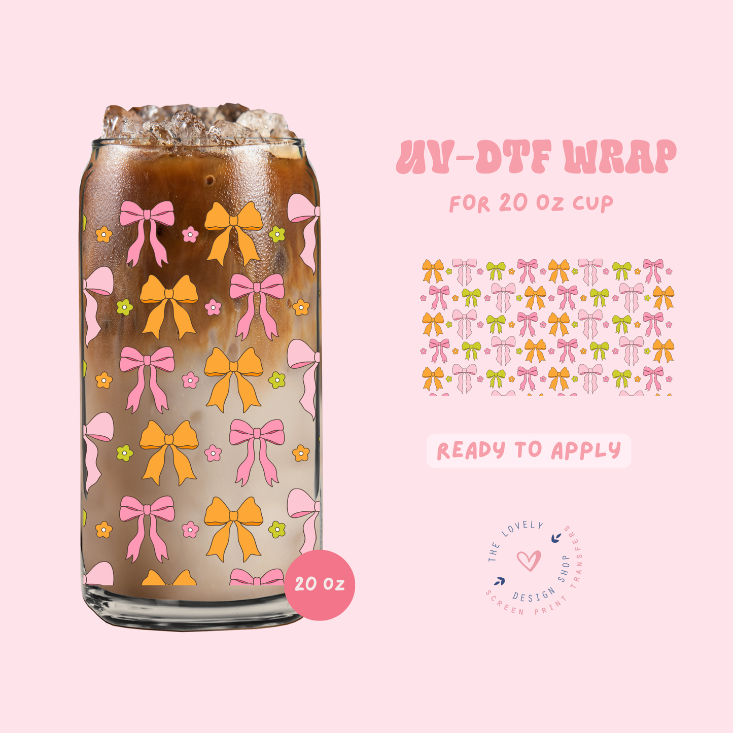 More Bows! - UV DTF 20 oz Libbey Cup Wrap - Apr 23