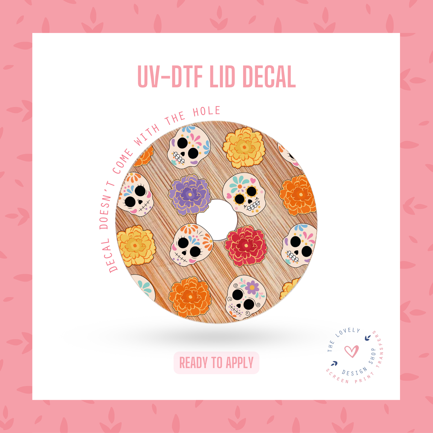 Calaveritas y Marigolds - UV DTF Lid Decal - Aug 26