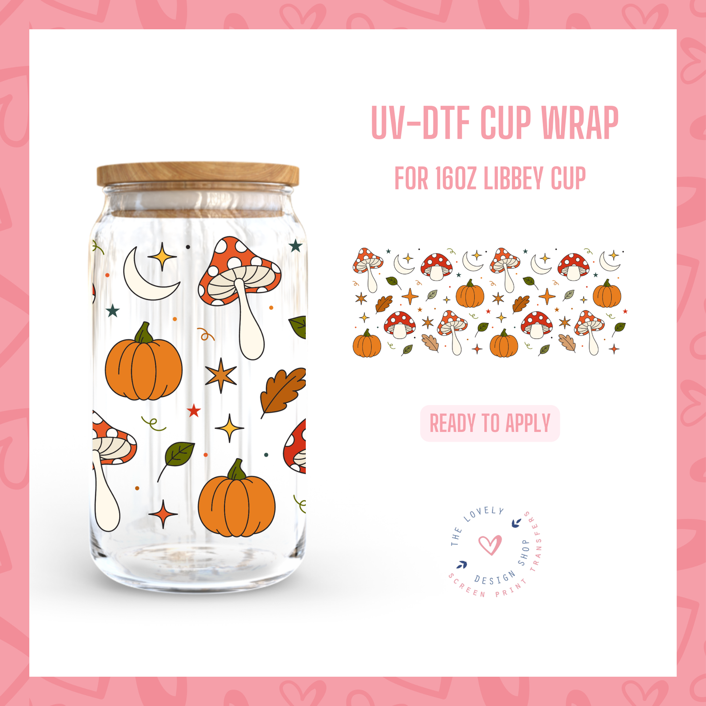 Fall Mushies - UV DTF 16 oz Libbey Cup Wrap (Ready to Ship) Jun 17