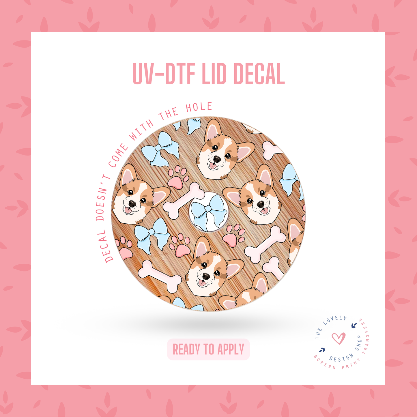 Corgi Bow & Bones! - UV DTF Lid Decal (Ready to Ship) Jun 24