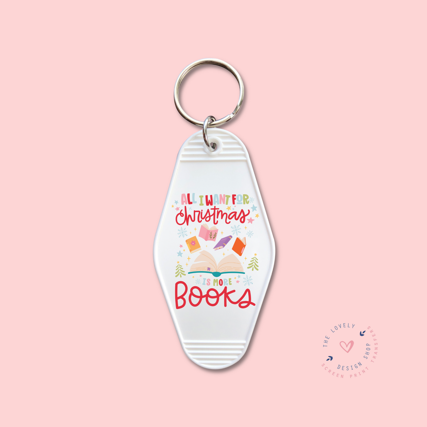 All I Want For Christmas Is More Books - Keychain UV DTF Decal - Oct 28