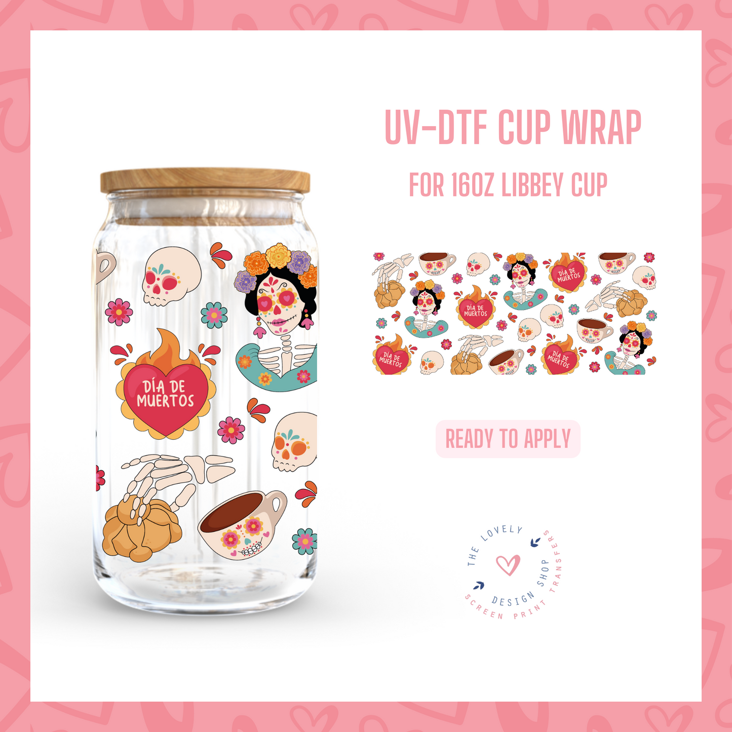 Dia De Los Muertos - UV DTF 16 oz Libbey Cup Wrap - Aug 26