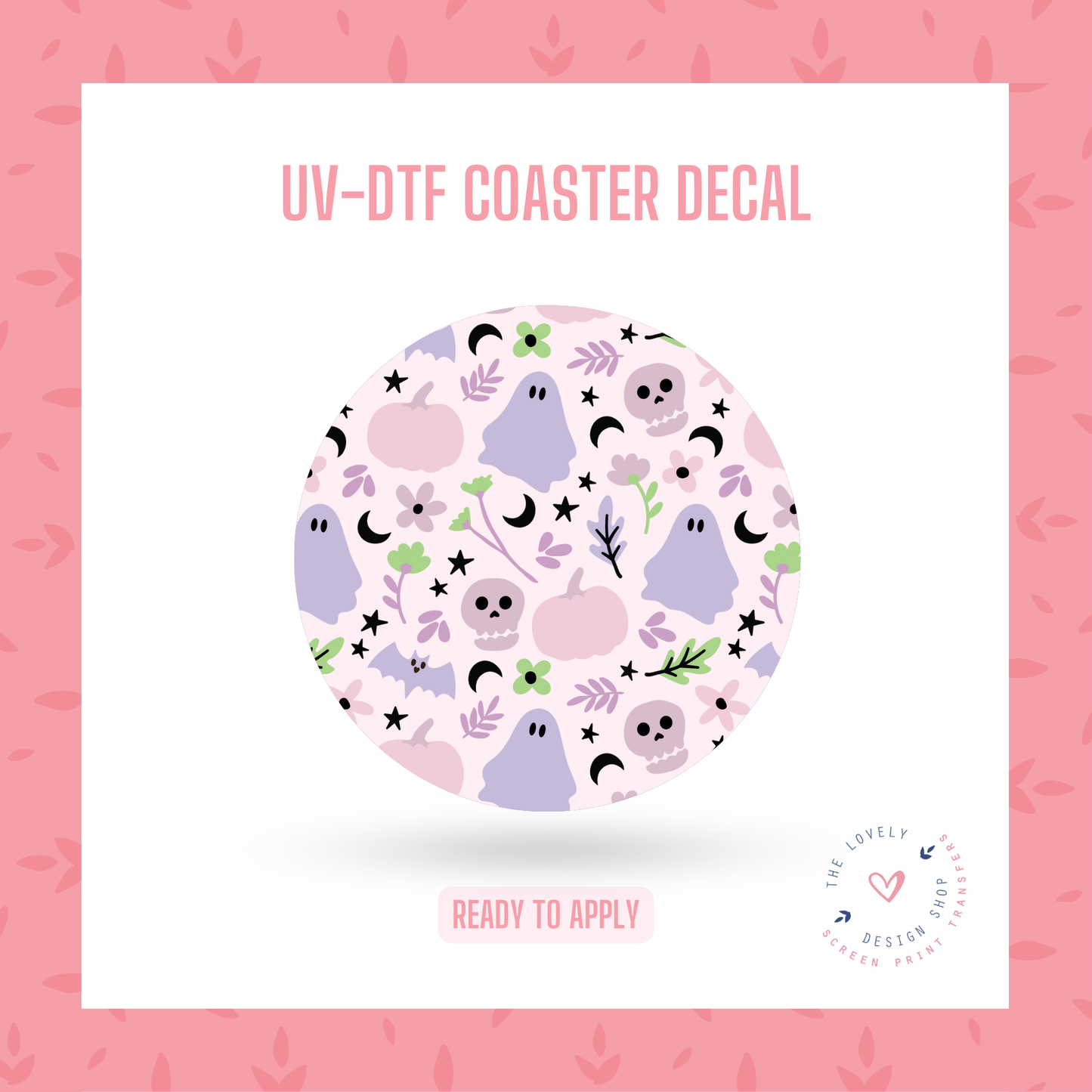 Pretty Paranormal - UV DTF Coaster Decal (Ready to Ship) Jun 3