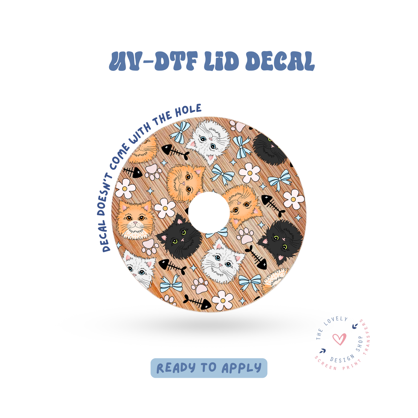 Floof Cat - UV DTF Lid Decal - Feb 24