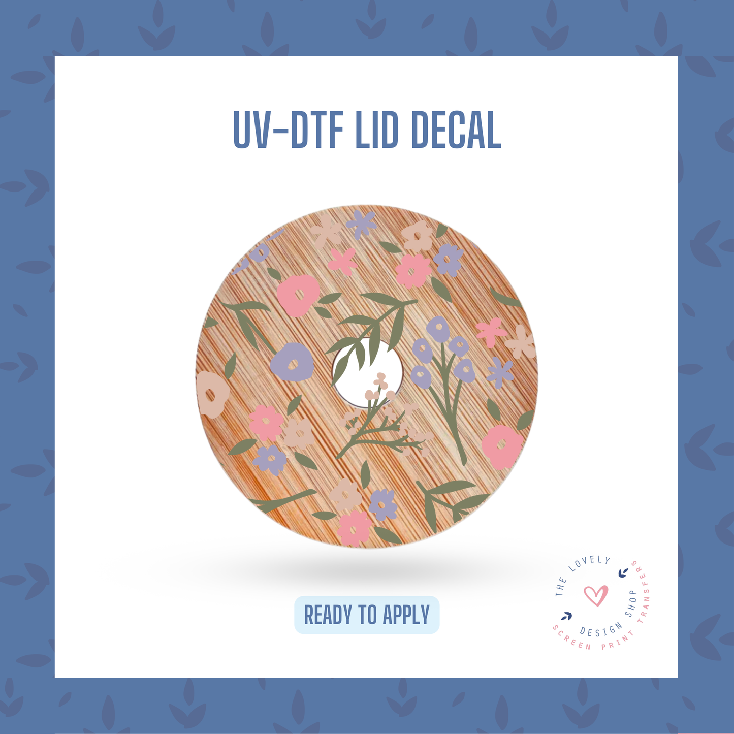 Spring Bloom - UV DTF Lid Decal (Ready to Ship) Jul 1
