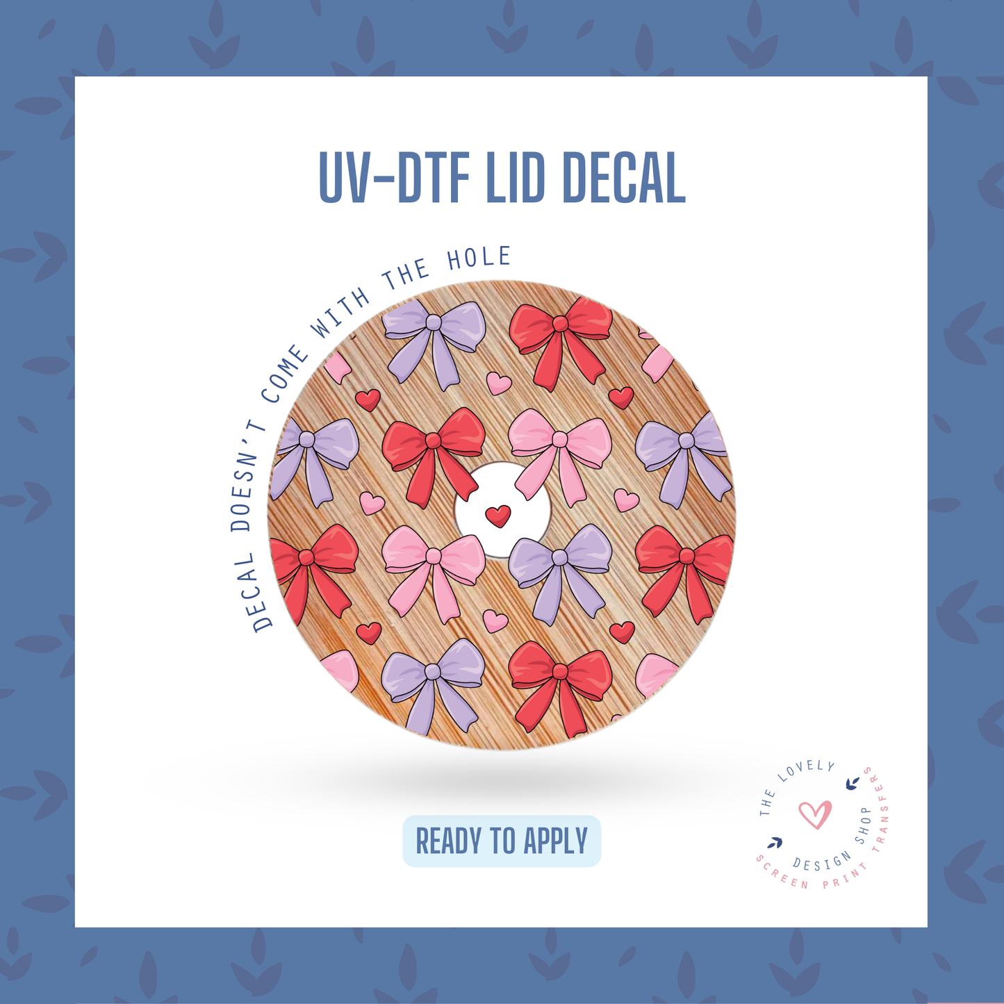 Valentine Bows - UV DTF Lid Decal - Dec 9