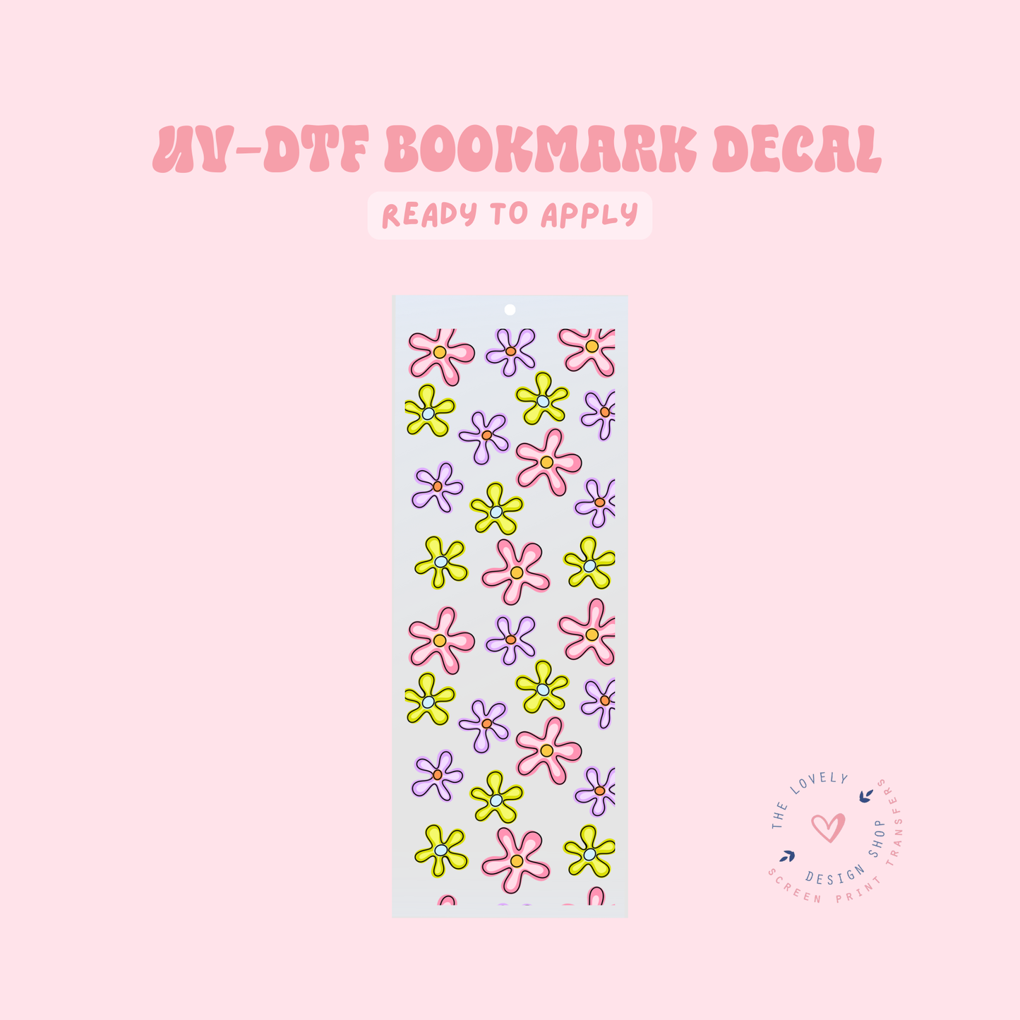 Flower Power - UV DTF Bookmark Decal - Jan 27