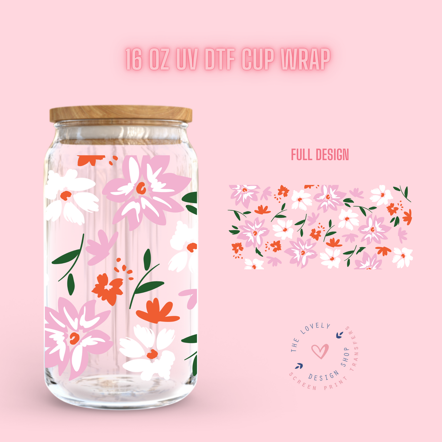 Blooming Flowers - UV DTF 16 oz Libbey Cup Wrap (Ready to Ship) Jan 8