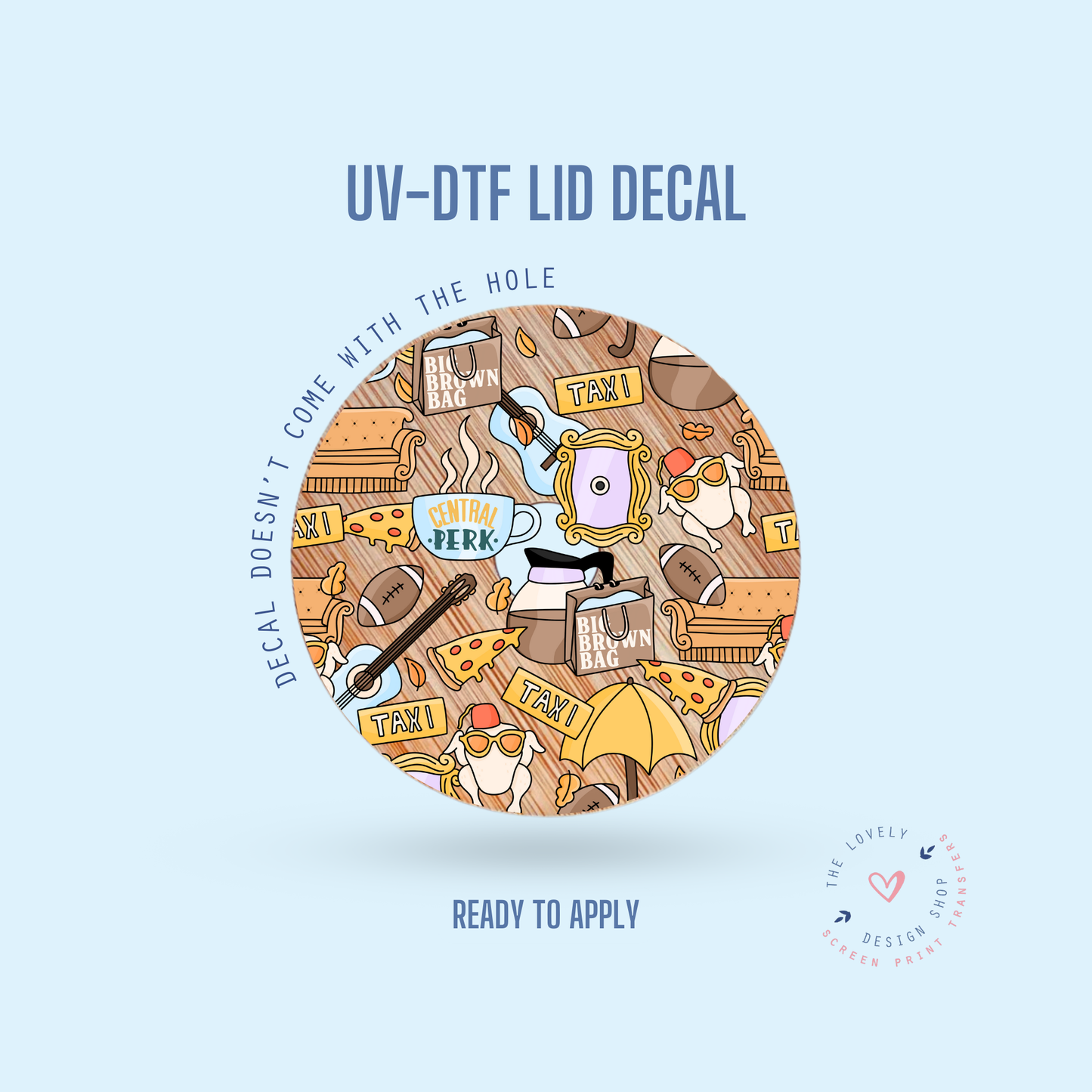 Friends - UV DTF Lid Decal - Sep 3