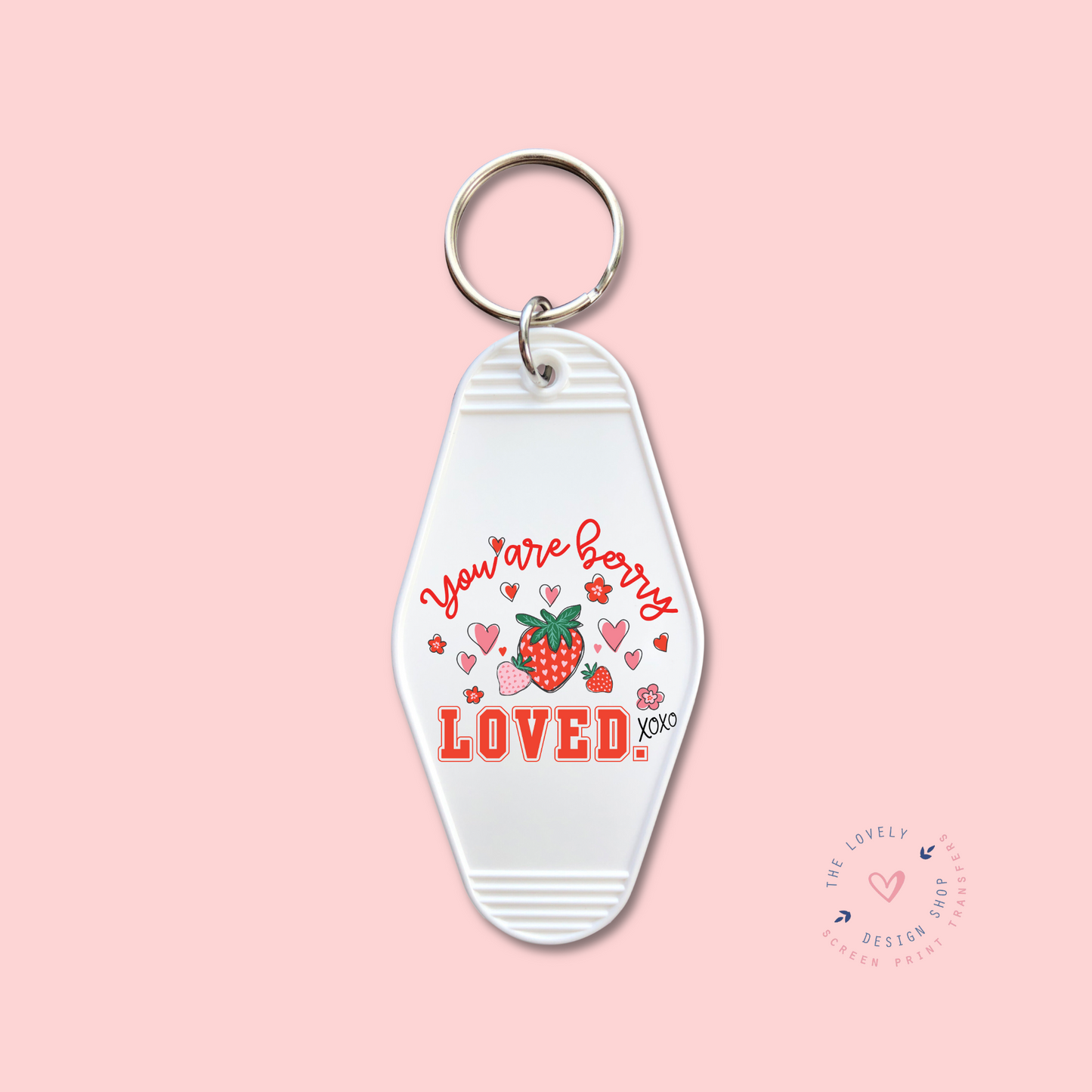 You Are Berry Loved - Keychain UV DTF Decal - Dec 9