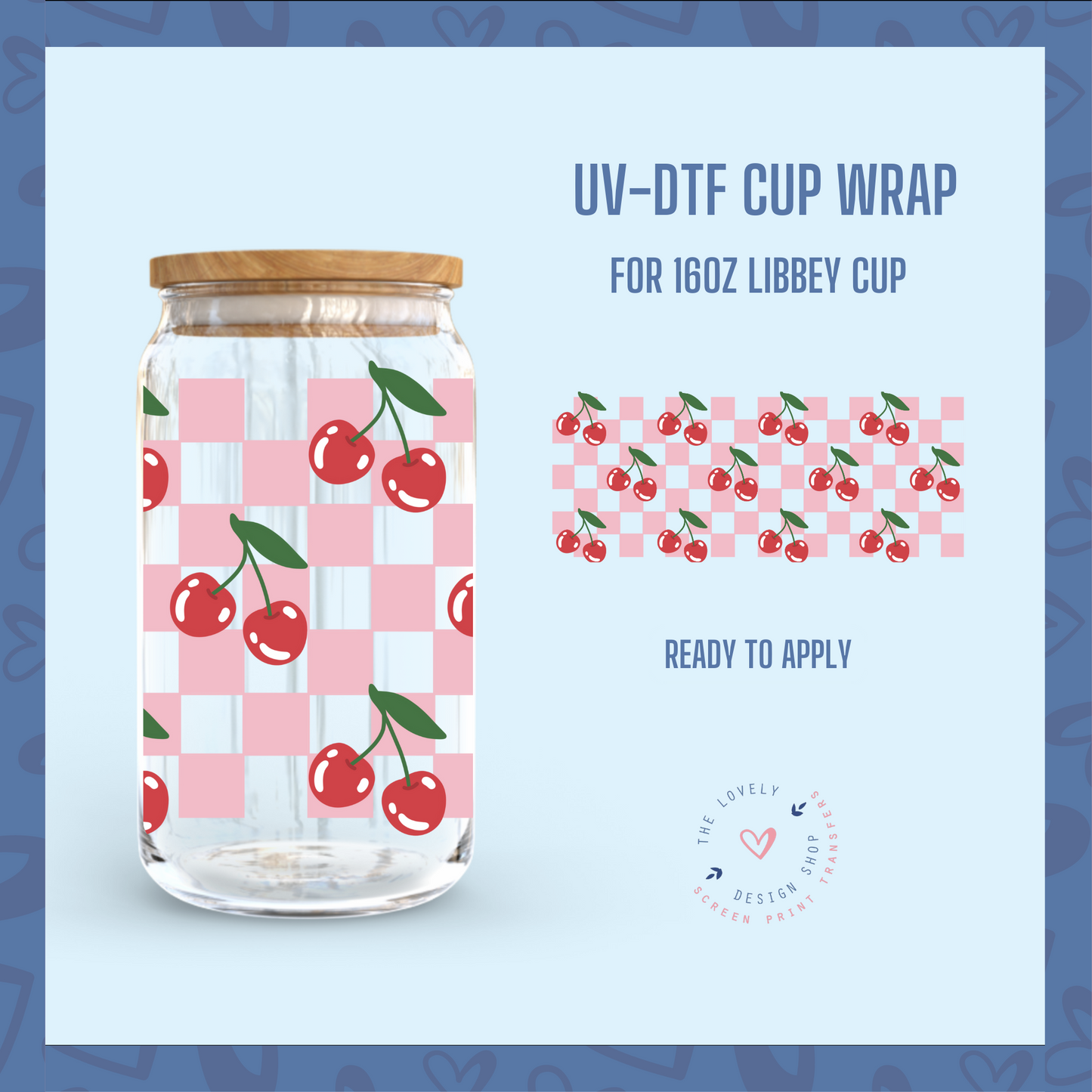 Cherry Vibes - UV DTF 16 oz Libbey Cup Wrap (Ready to Ship) Feb 27