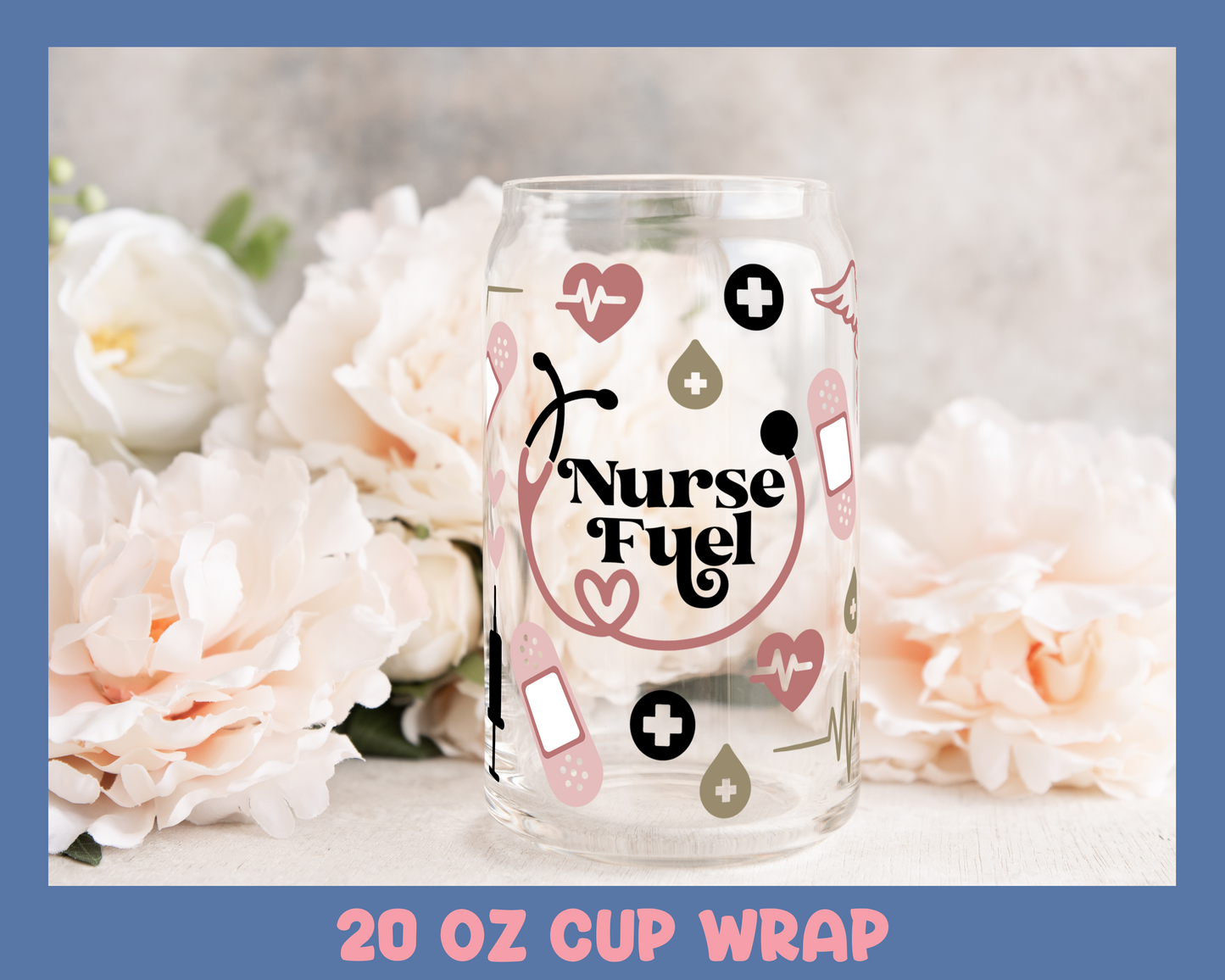 Nurse Fuel - UV DTF 20 oz Libbey Cup Wrap (Ready to Ship)