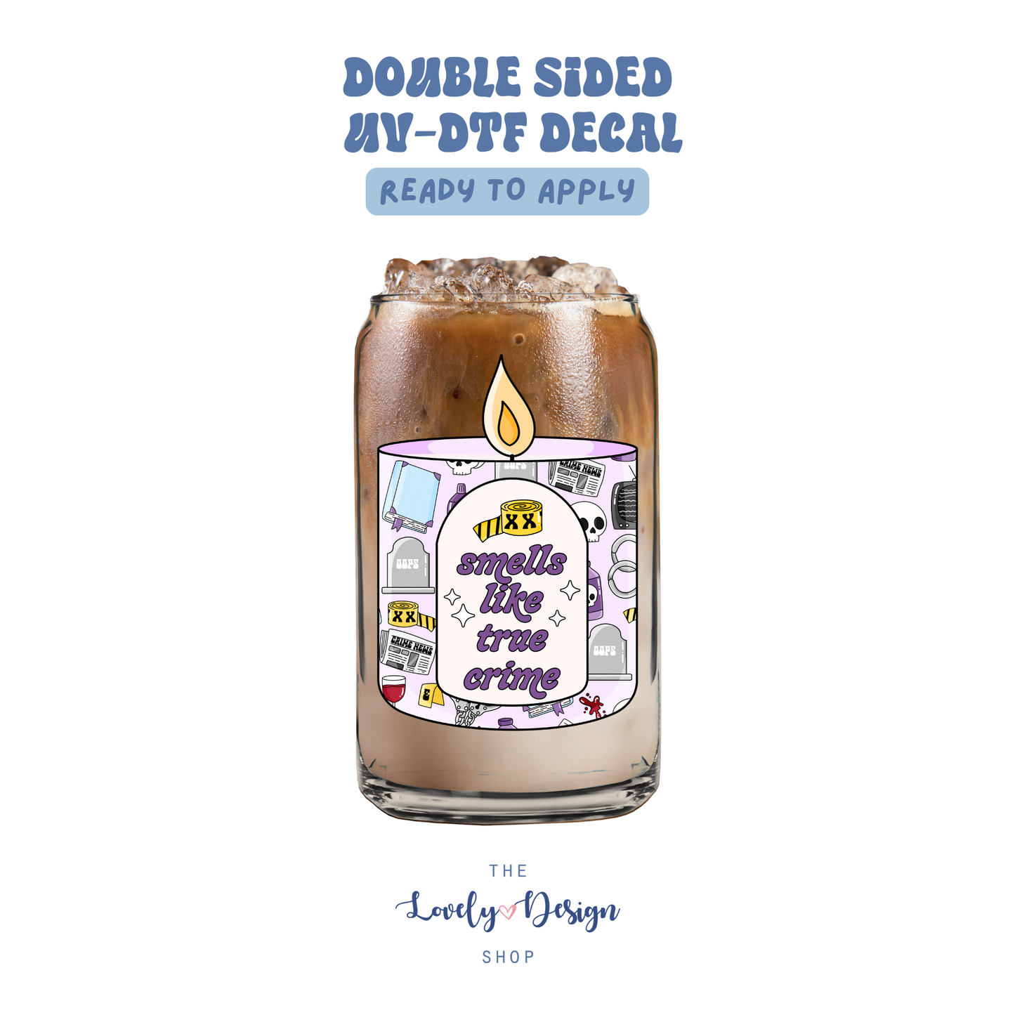 Smells Like True Crime Candle - UV DTF Cup Decal - Aug 27