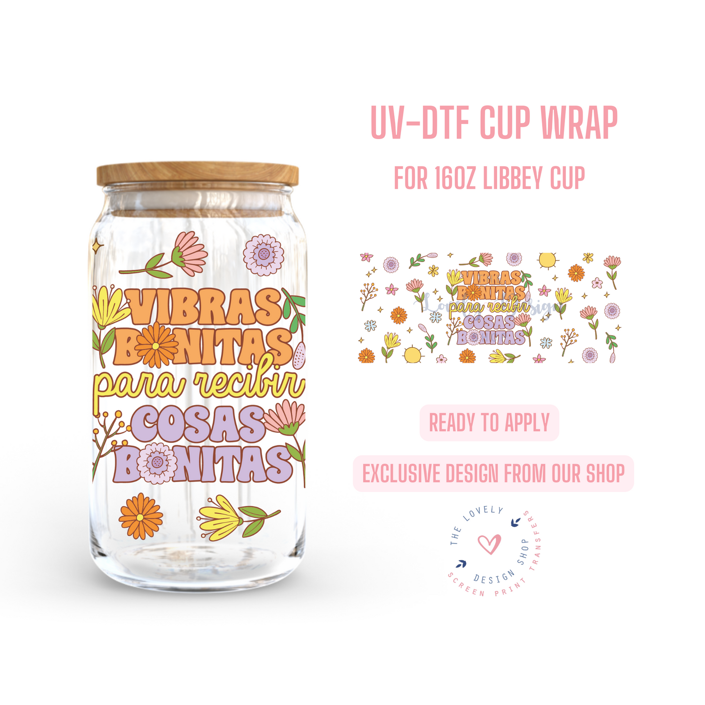 Vibras Bonitas para Recibir Cosas Bonitas - UV DTF 16 oz Libbey Cup Wrap (Ready to Ship)