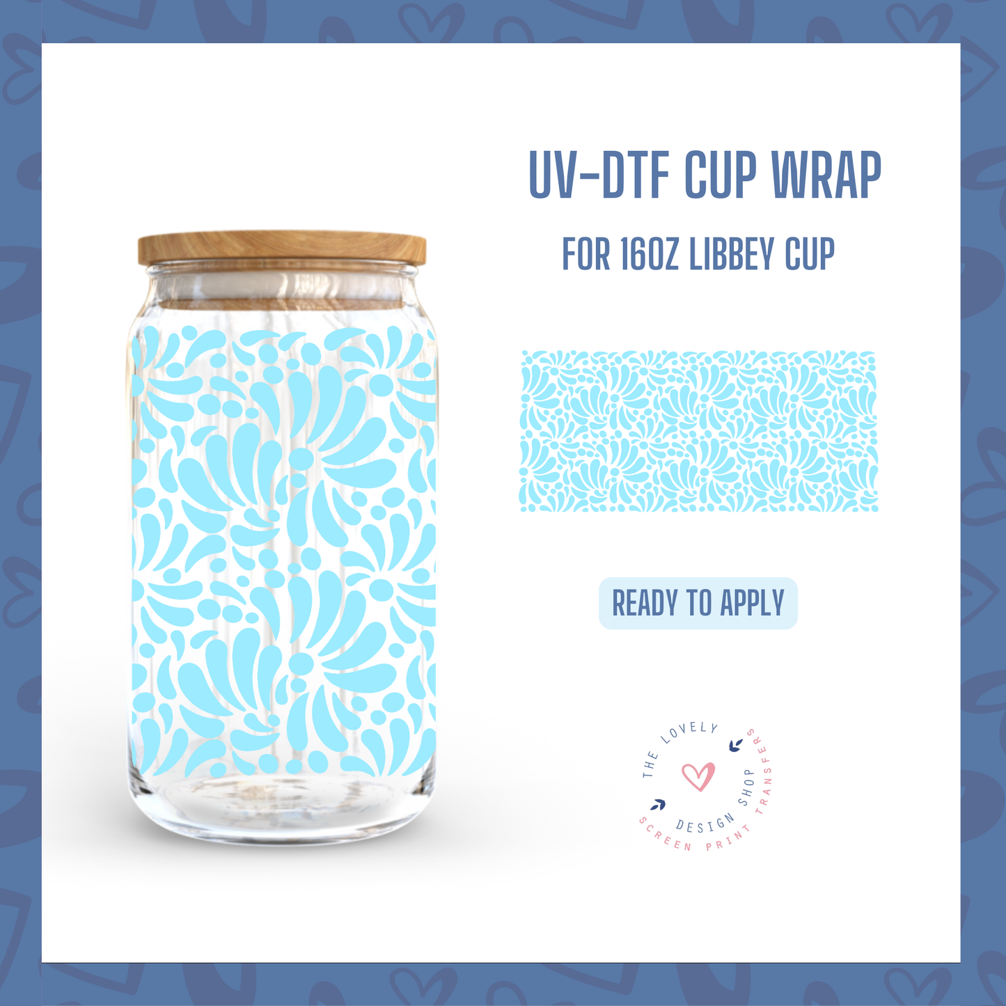 Talavera - UV DTF 16 oz Libbey Cup Wrap (Ready to Ship) May 28