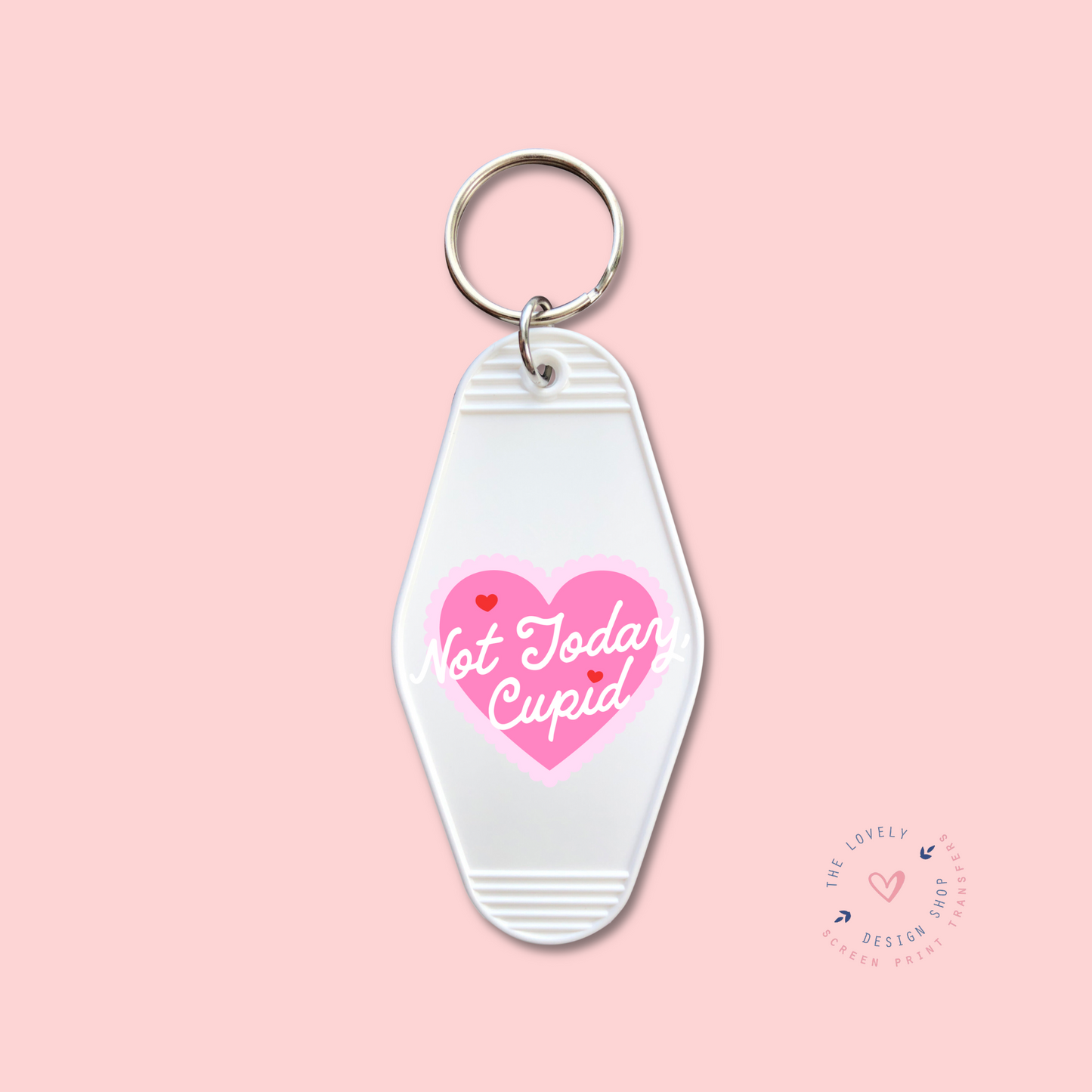 Not Today Cupid - Keychain UV DTF Decal - Dec 16
