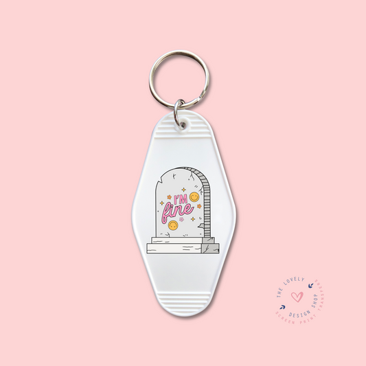 I'm Fine -  Keychain UV DTF Decal - Sep 3