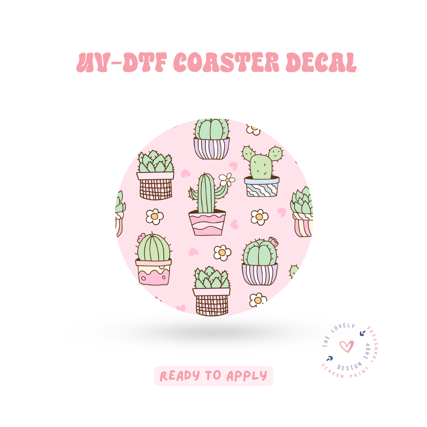 Pastel Cactus - UV DTF Coaster Decal - Feb 24