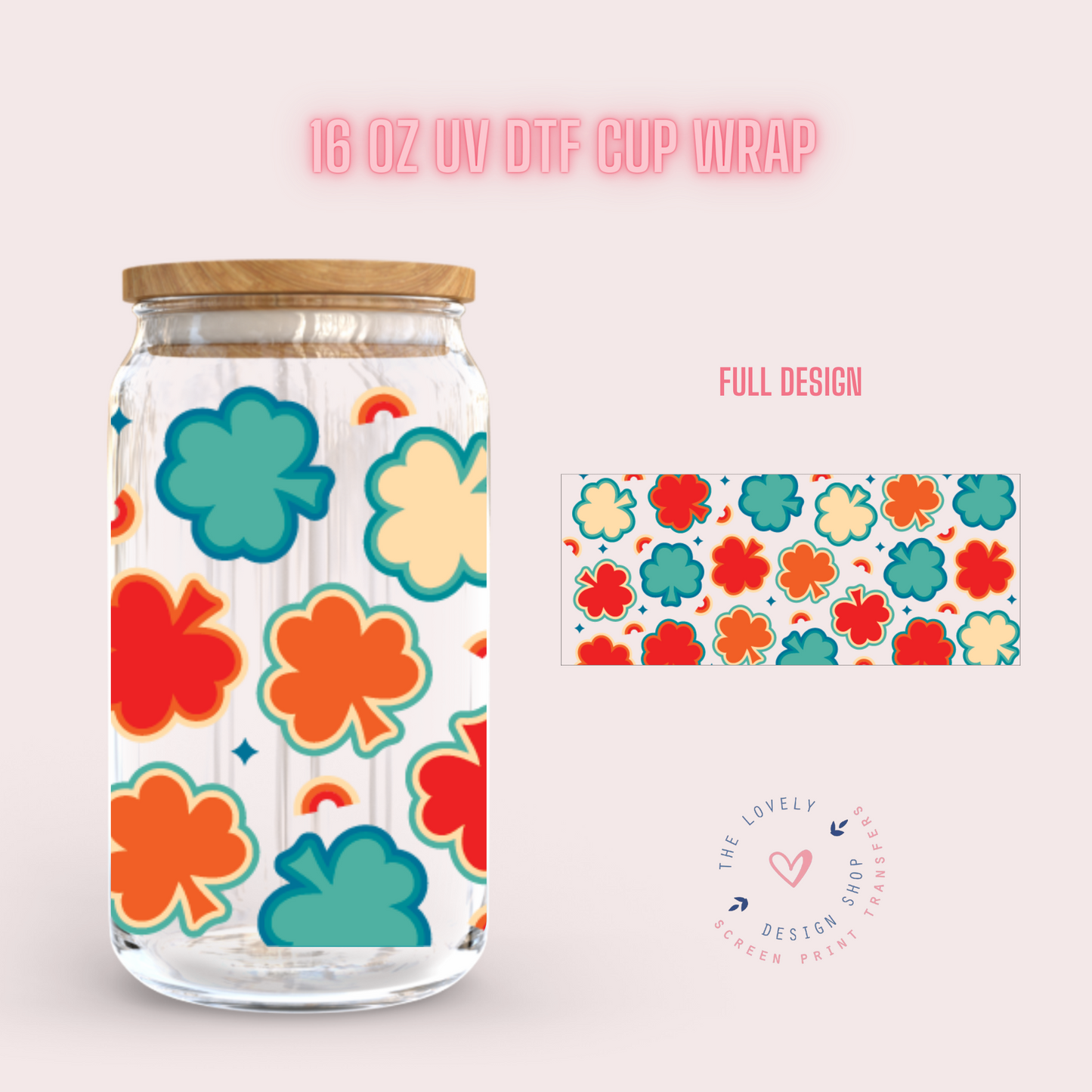 Colorful Clovers - UV DTF 16 oz Libbey Cup Wrap (PRE-ORDER SHIPS 10TH - 17TH) Jan 2