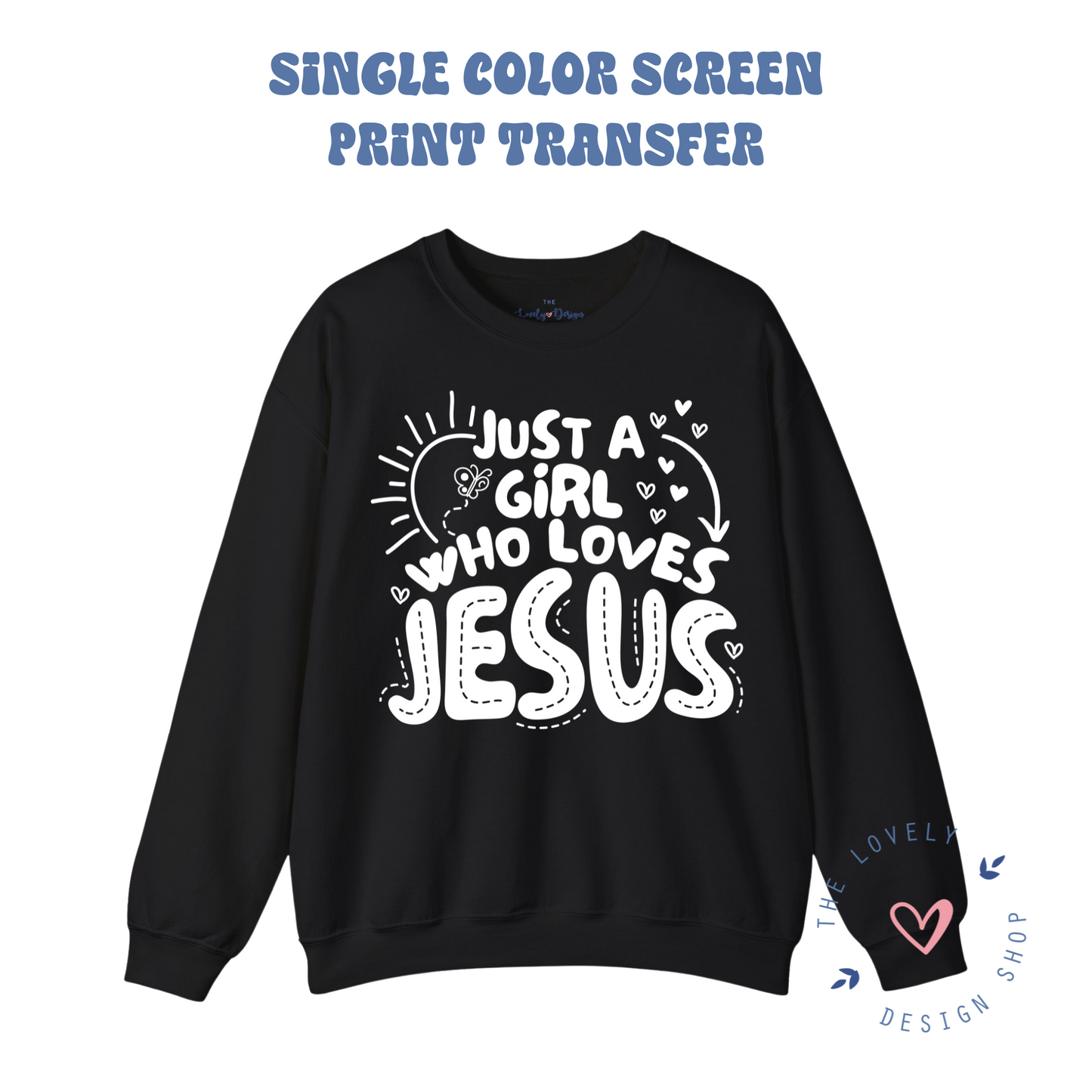 Just a Girl who loves Jesus - Screen Print Transfer (RTS)