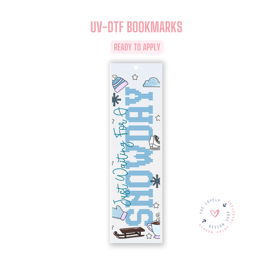 Waiting For Snowdays - UV DTF Bookmark Decal - Oct 21