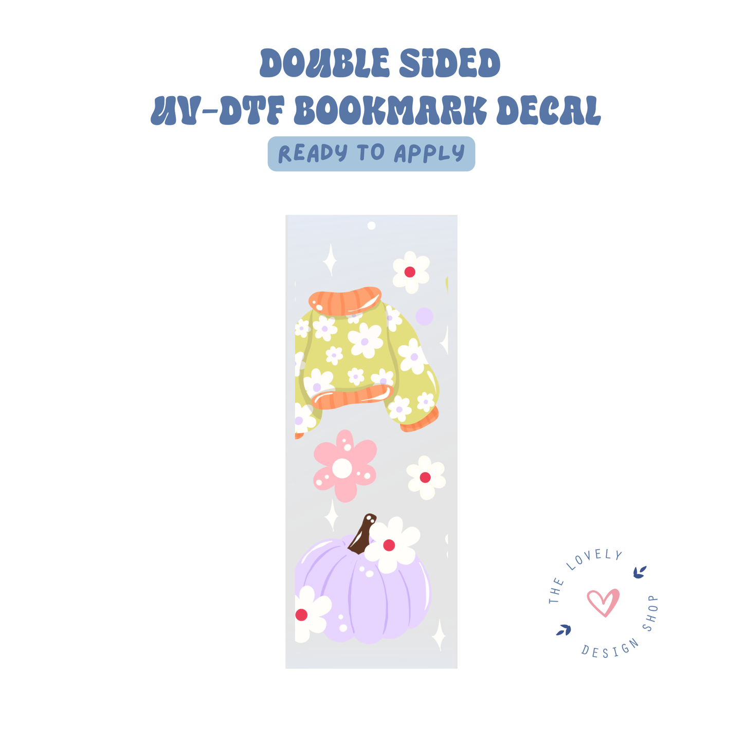 Autumn Happy - UV DTF Bookmark Decal - Aug 27