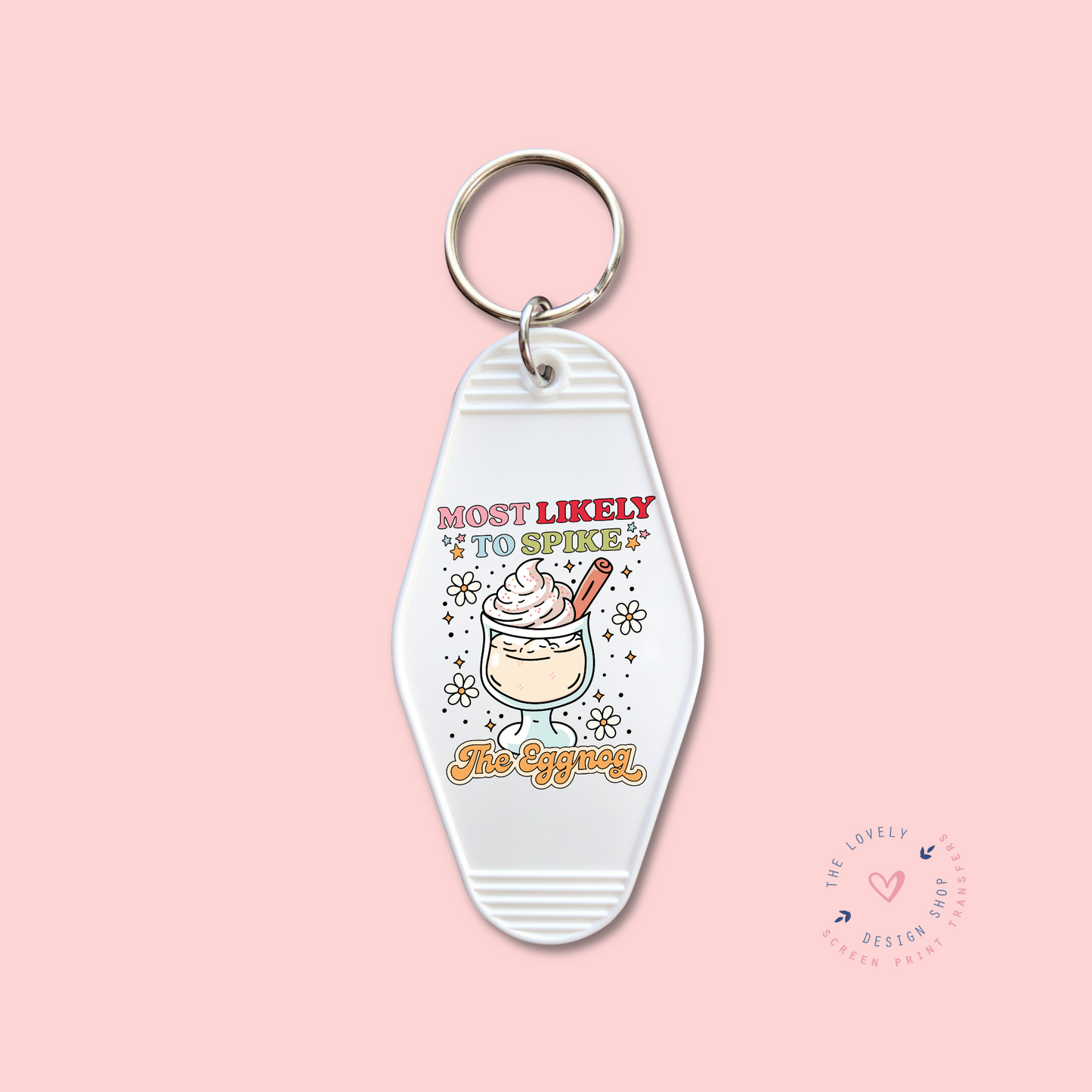 Most Likely To Spike.. The Eggnog -  Keychain UV DTF Decal - Oct 28