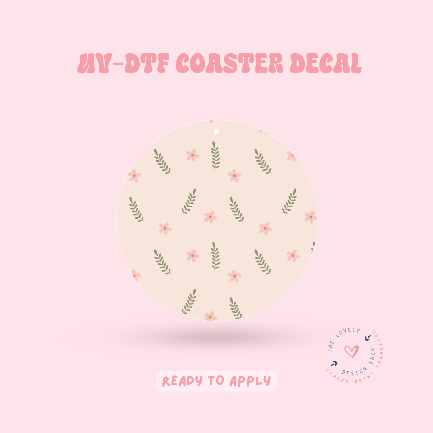 Daisy Dainty - UV DTF Coaster Decal - Feb 4