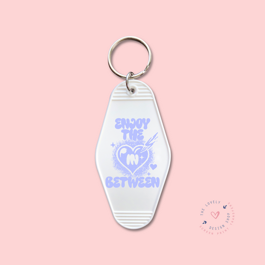 Enjoy The In Between - Keychain UV DTF Decal - Jan 6