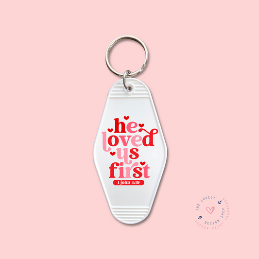 He Loved Us First - Keychain UV DTF Decal - Dec 9