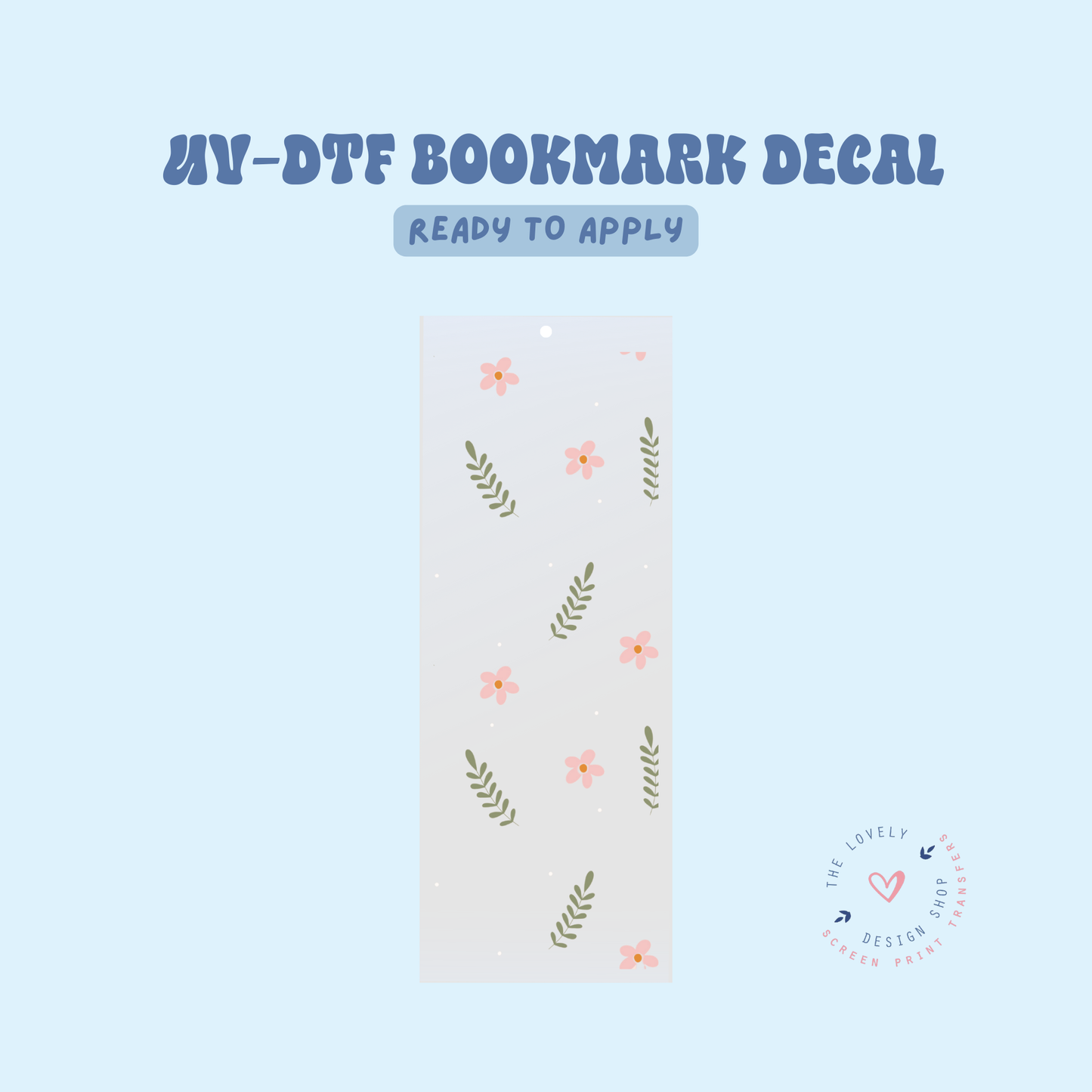Daisy Dainty - UV DTF Bookmark Decal - Feb 4