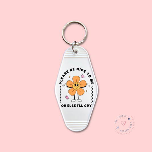 Please Be Nice To Me -  Keychain UV DTF Decal - Nov 12