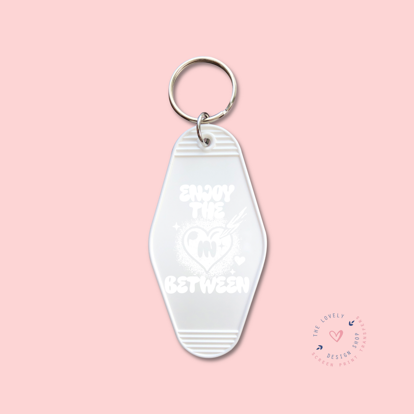 Enjoy The In Between - Keychain UV DTF Decal - Jan 6
