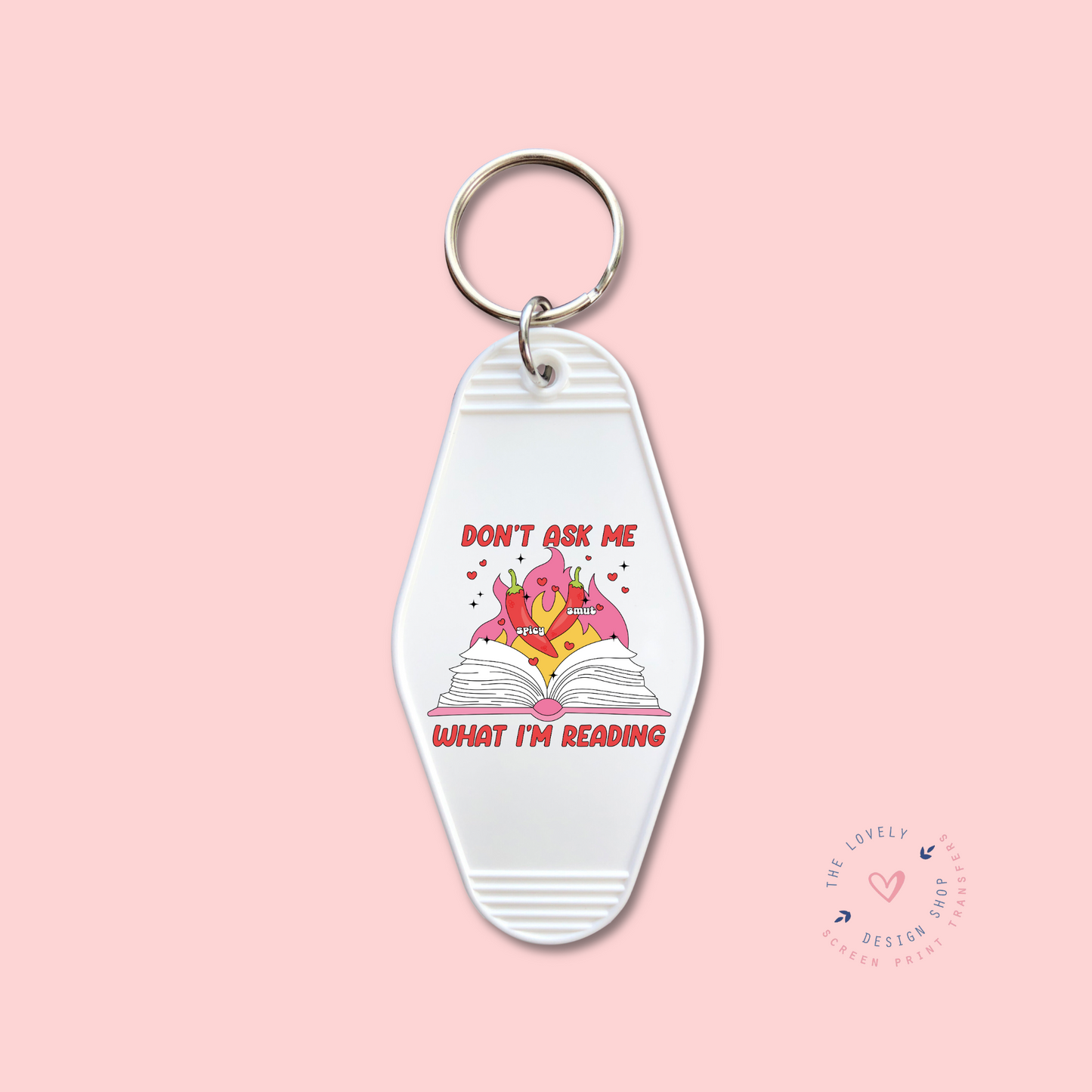 Don't Ask Me What I'm Reading -  Keychain UV DTF Decal - Nov 18